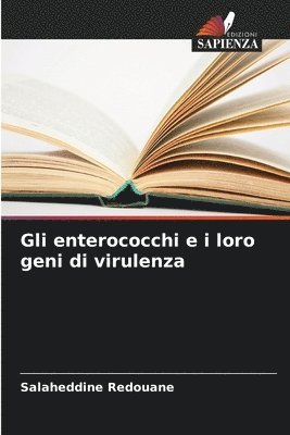 bokomslag Gli enterococchi e i loro geni di virulenza