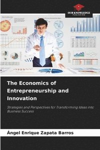 bokomslag The Economics of Entrepreneurship and Innovation