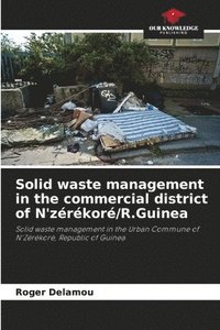 bokomslag Solid waste management in the commercial district of N'zrkor/R.Guinea