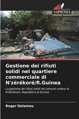 bokomslag Gestione dei rifiuti solidi nel quartiere commerciale di N'zrkor/R.Guinea