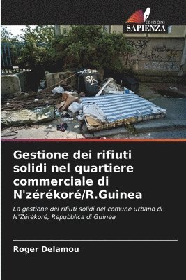 Gestione dei rifiuti solidi nel quartiere commerciale di N'zrkor/R.Guinea 1