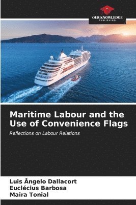 bokomslag Maritime Labour and the Use of Convenience Flags