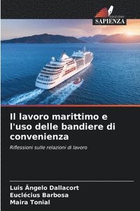 bokomslag Il lavoro marittimo e l'uso delle bandiere di convenienza