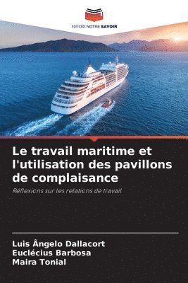 Le travail maritime et l'utilisation des pavillons de complaisance 1