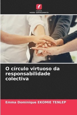 bokomslag O crculo virtuoso da responsabilidade colectiva