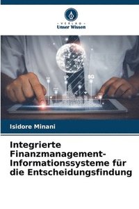 bokomslag Integrierte Finanzmanagement-Informationssysteme fr die Entscheidungsfindung