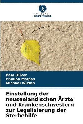 bokomslag Einstellung der neuseelndischen rzte und Krankenschwestern zur Legalisierung der Sterbehilfe