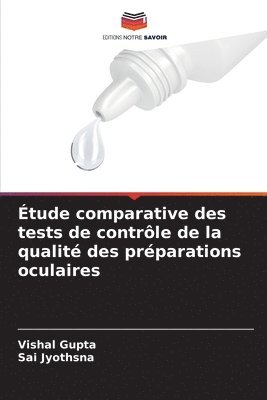 bokomslag tude comparative des tests de contrle de la qualit des prparations oculaires