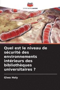 bokomslag Quel est le niveau de scurit des environnements intrieurs des bibliothques universitaires ?