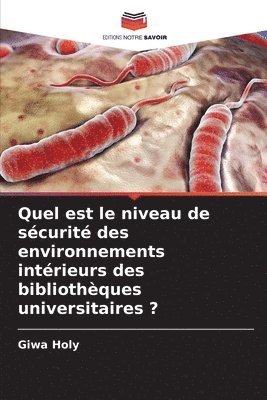 Quel est le niveau de scurit des environnements intrieurs des bibliothques universitaires ? 1