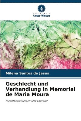 Geschlecht und Verhandlung in Memorial de Maria Moura 1