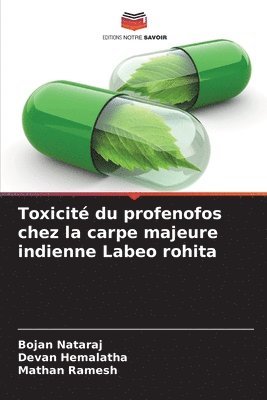 bokomslag Toxicit du profenofos chez la carpe majeure indienne Labeo rohita