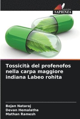 Tossicit del profenofos nella carpa maggiore indiana Labeo rohita 1