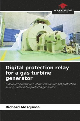 bokomslag Digital protection relay for a gas turbine generator