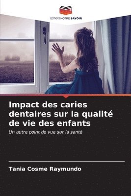 bokomslag Impact des caries dentaires sur la qualit de vie des enfants