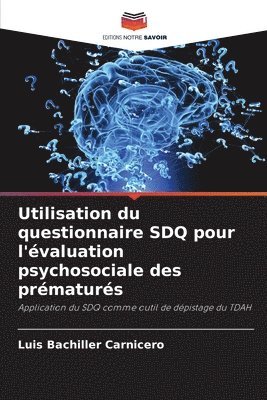 Utilisation du questionnaire SDQ pour l'valuation psychosociale des prmaturs 1