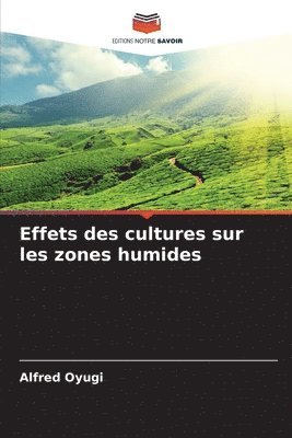 bokomslag Effets des cultures sur les zones humides