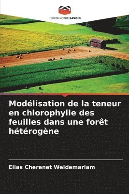 bokomslag Modlisation de la teneur en chlorophylle des feuilles dans une fort htrogne