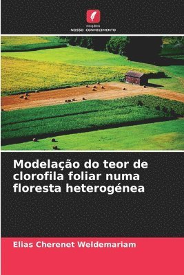 bokomslag Modelao do teor de clorofila foliar numa floresta heterognea