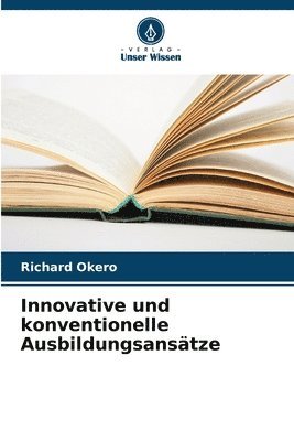 bokomslag Innovative und konventionelle Ausbildungsanstze