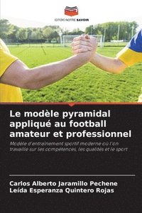 bokomslag Le modle pyramidal appliqu au football amateur et professionnel