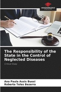 bokomslag The Responsibility of the State in the Control of Neglected Diseases
