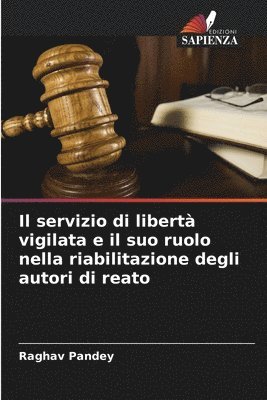 bokomslag Il servizio di libert vigilata e il suo ruolo nella riabilitazione degli autori di reato