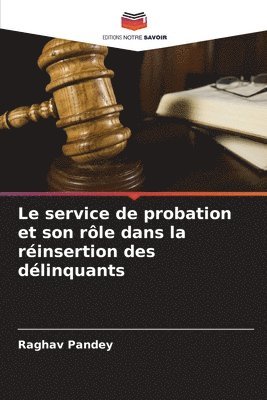 bokomslag Le service de probation et son rle dans la rinsertion des dlinquants