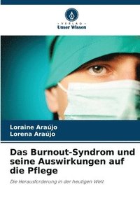 bokomslag Das Burnout-Syndrom und seine Auswirkungen auf die Pflege