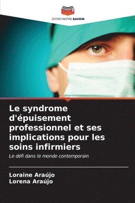 bokomslag Le syndrome d'puisement professionnel et ses implications pour les soins infirmiers