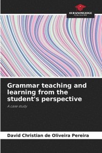 bokomslag Grammar teaching and learning from the student's perspective