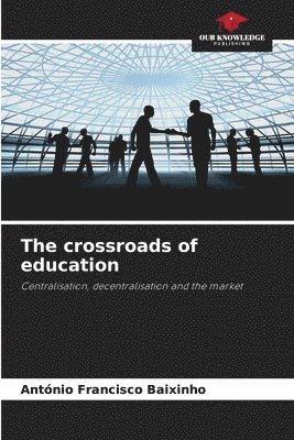 bokomslag The crossroads of education