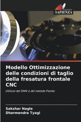 bokomslag Modello Ottimizzazione delle condizioni di taglio della fresatura frontale CNC