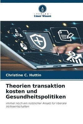 bokomslag Theorien transaktion kosten und Gesundheitspolitiken