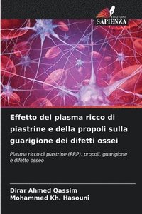 bokomslag Effetto del plasma ricco di piastrine e della propoli sulla guarigione dei difetti ossei