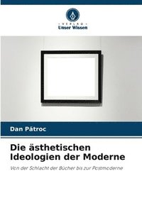 bokomslag Die sthetischen Ideologien der Moderne