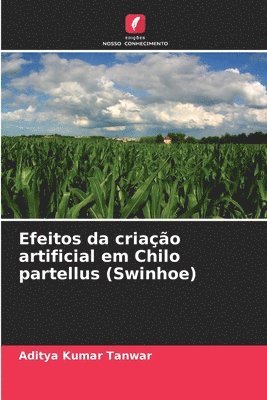 bokomslag Efeitos da criao artificial em Chilo partellus (Swinhoe)