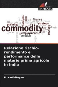 bokomslag Relazione rischio-rendimento e performance delle materie prime agricole in India