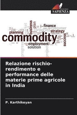 Relazione rischio-rendimento e performance delle materie prime agricole in India 1