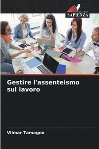 bokomslag Gestire l'assenteismo sul lavoro