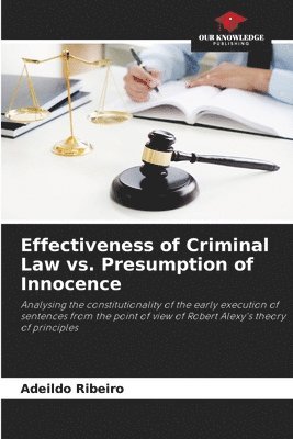 Effectiveness of Criminal Law vs. Presumption of Innocence 1