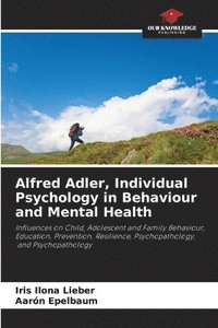 bokomslag Alfred Adler, Individual Psychology in Behaviour and Mental Health