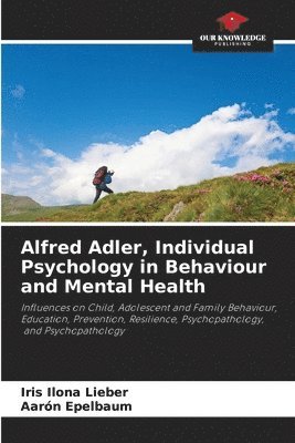 Alfred Adler, Individual Psychology in Behaviour and Mental Health 1