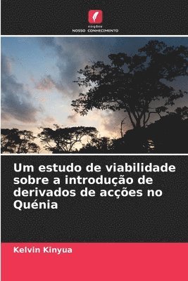 Um estudo de viabilidade sobre a introduo de derivados de aces no Qunia 1