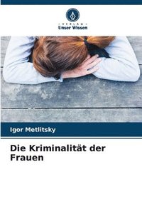 bokomslag Die Kriminalitt der Frauen