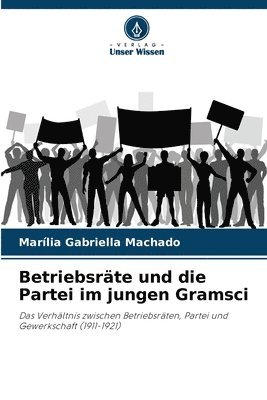 Betriebsrte und die Partei im jungen Gramsci 1