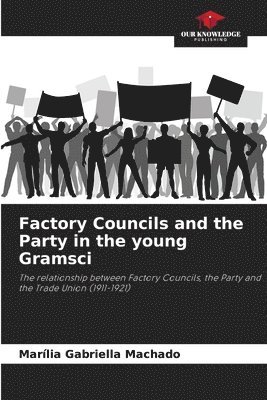 Factory Councils and the Party in the young Gramsci 1