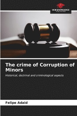 bokomslag The crime of Corruption of Minors