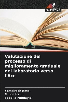 bokomslag Valutazione del processo di miglioramento graduale del laboratorio verso l'Acc