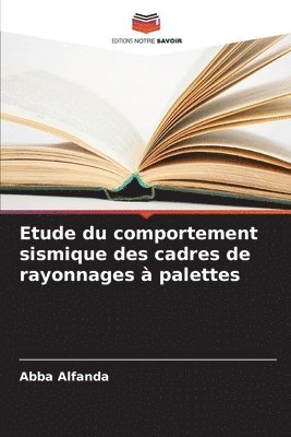 bokomslag Etude du comportement sismique des cadres de rayonnages  palettes